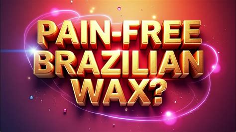The Ultimate Guide to Brazilian Waxing: Results, Regrowth, Pain, .